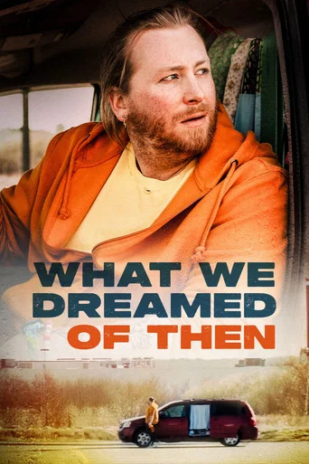 Regarder What We Dreamed Of Then en streaming complet